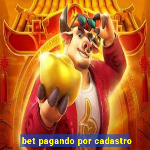 bet pagando por cadastro